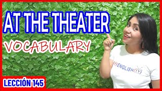 AT THE THEATER 🎭🎬 Vocabulario en Inglés 👩🏻‍🏫✅ INGLÉS CHÉVERE 145 😎 [upl. by Joseito]