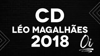 LÉO MAGALHÃES  2018 CD COMPLETO [upl. by Seabrooke]