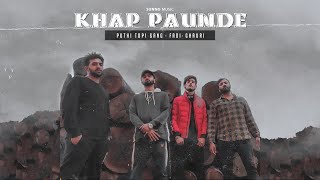 Puthi Topi Gang  KHAP PAUNDE  Rapo  Mixam  Fadi  Mirza Nani  Prod by Ghauri Official Video [upl. by Socha]