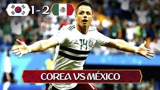 México 2 Corea del Sur 1  23062018  Corea vs México [upl. by Padriac]