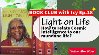 YOGASALA Iyengar Yoga Book Club Ep18Light on Life How to relate Cosmic Intelligence to our life [upl. by Eiboh891]