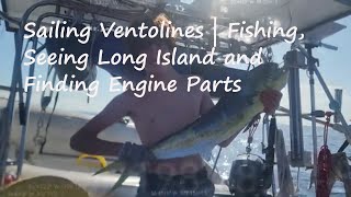 Sailing Ventolines  Catching Fish Island Exploration amp Finding Engine Parts on Long Island [upl. by Wenn387]