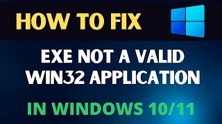 How to Fix Exe Not a Valid win32 Application In Windows 11 [upl. by Naesed]