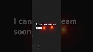 I can live stream soon [upl. by Nagek]