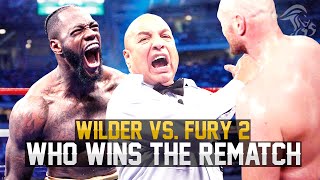 Deontay Wilder vs Tyson Fury 2  quotWHO WINS THE REMATCHquot [upl. by Aloisius279]