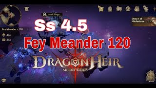 Fey Meander 120  Ss45  Dragonheir silent gods [upl. by Rabassa]