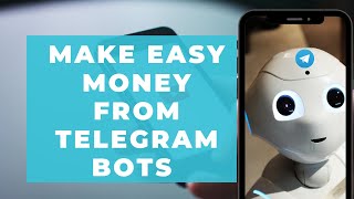 How to make easy money with Telegram Bots [upl. by Donnenfeld]