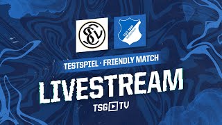 🔴  Testspiel LIVE  TSG Hoffenheim – SV Elversberg [upl. by Ahsaela]