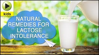 Kids Health Lactose Intolerance  Natural Home Remedies for Lactose Intolerance [upl. by Standice]