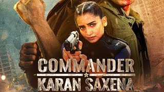 Commander Karan Saxena S01 2024 Hindi Web Series ll Gurmeet Choudhary Iqbal Khan Hruta Durgule [upl. by Alyahsat641]