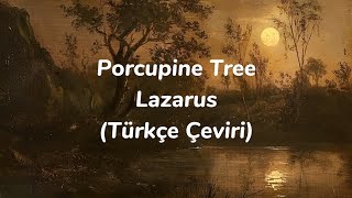 Porcupine Tree  Lazarus Türkçe Çeviri [upl. by Andreana]