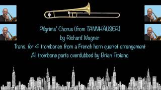 “Pilgrims’ Chorus from TANNHÄUSER” for 4 Trombones [upl. by Eirrahs]