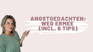 Angstgedachten weg ermee incl 6 tips [upl. by Annod]