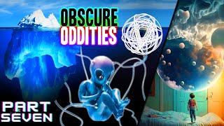 The Ultimate Iceberg of Obscure Oddites PART 7 [upl. by Aicirt]