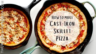 How to Make Cast Iron Skillet Pizza  ThursdayNightPizzacom [upl. by Swanhilda]