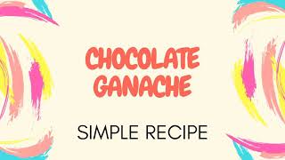 CHOCOLATE GANACHE Simple recipe [upl. by Wehttam]