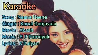 Neene Neene  ನೀನೇ ನೀನೇ  Karaoke With Lyrics  Clear TrackAkash [upl. by Anibor]