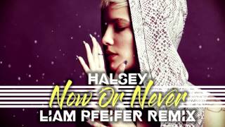 Halsey  Now Or Never Liam Pfeifer Official Remix [upl. by Oiciruam]