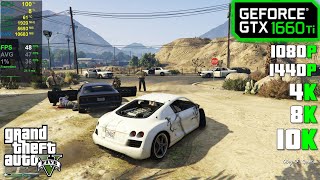 GTX 1660 Ti  GTA 5  1080p 1440p 4K 5K and 8K [upl. by Eeresid]