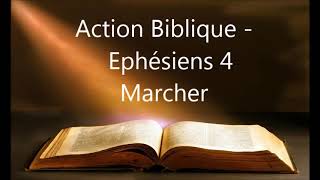 Action Biblique  Ephésiens 4  Marcher [upl. by Nomzaj]