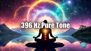 396 Hz Pure Tone  25 Min Root Chakra Healing amp Emotional Liberation [upl. by Byrne]