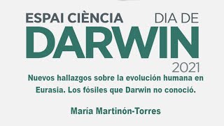 Día de Darwin 2021  Nuevos hallazgos sobre la evolución humana en Eurasia  Maria MartinónTorres [upl. by Takakura]