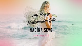 İnadına Sevgi  Ata Bey in Kaleminden Hüzünlü Şiir [upl. by Lever683]