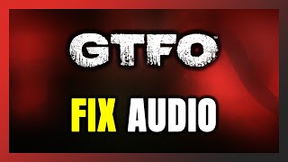 How to FIX GTFO No AudioSound Not Working [upl. by Merideth259]