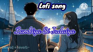 Lambiya Si Judaiya l Arjit singh song l Logi song l full song l slowed Reverb dong [upl. by Werdma]