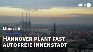 Hannover plant fast autofreie Innenstadt  AFP [upl. by Vincelette]