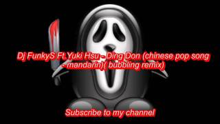 Dj FunkyS FtYuki Hsu  Ding Don chinese pop song  mandari [upl. by Stew800]