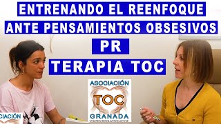 Tratamiento TOC quotentrenando el reenfoquequot TOC Granada Asociación [upl. by Aihppa]