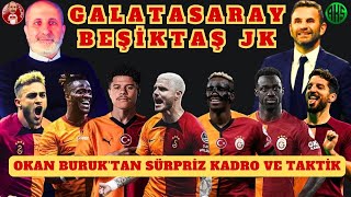 GALATASARAY  BEŞİKTAŞ  OKAN BURUK MU BRONCKHORST MU  TAKIM KADROLARI VE TAKTİK ANALİZ [upl. by Icnan81]