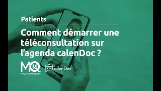 Patients Comment démarrer une téléconsultation MaQuestionMedicale sur l’agenda calenDoc [upl. by Nodaj]