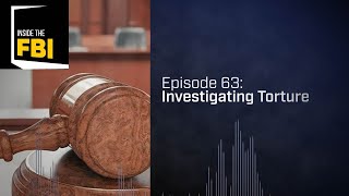 Inside the FBI Podcast Investigating Torture [upl. by Cain]