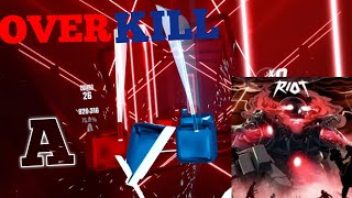 OVERKILL  RIOT  EXPERT  BEAT SABER [upl. by Yahc344]