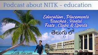 PODCAST Series  Discussion about education system at NITK  Academics  Sports  Beach  Food etc [upl. by Noreh]