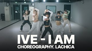 IVE  I AM Choreography LACHICA [upl. by Ontina]