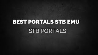 Best Portals Stb Emu  Stb Portals  STBEMU CODES [upl. by Eiramanitsirhc]