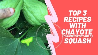 TOP 3 Recipes With chayote squash Chuchu vegetable [upl. by Tniassuot143]