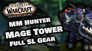 MM Hunter Mage Tower – Full SL Gear and Trinkets [upl. by Dworman]