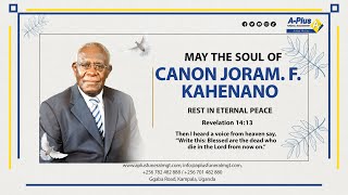 Celebrating the Life of the Late Canon Joram F Kahenano [upl. by Hagar]