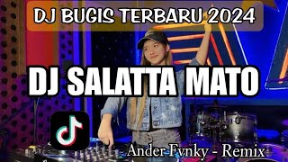 DJ SALATTA MATO Dj Bugis Viral Terbaru 2024 [upl. by Coulson]