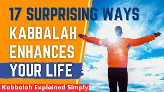 17 Surprising Ways Kabbalah Enhances Your Life [upl. by Nuhsyar408]