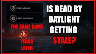 Is Dead By Daylight Getting Stale [upl. by Sada86]