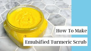 How To Make Emulsified Turmeric Sugar Scrub [upl. by Atiroc179]