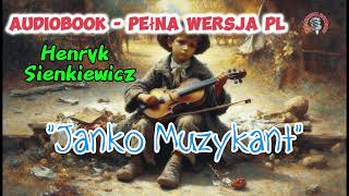 quotJanko Muzykantquot Henryk Sienkiewicz Audiobook PL [upl. by Ayenet86]