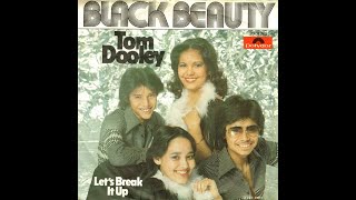 Black Beauty quot Tom Dooley  Lets Break It Up quot 1977 7quot Single [upl. by Calondra]