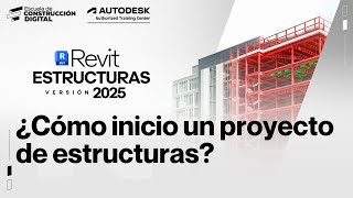 Revit Estructura 2025 🚧 006 ¿Cómo inicio un proyecto de estructuras [upl. by Abihsat154]