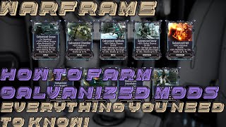 Warframe How To Farm Galvanized Mods  Everything You Need To Know [upl. by Novej705]